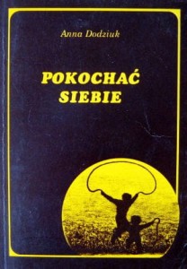 Anna Dodziuk, Pokochać siebie