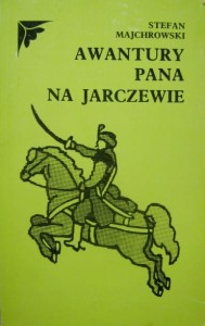 Stefan Majchrowski, Awantury pana na Jarczewie