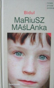 Mariusz Maślanka, Bidul