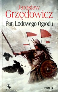 Jarosław Grzędowicz, Pan Lodowego Ogrodu tom 4