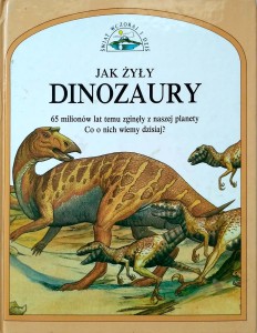 Steve Parker, Jak żyły dinozaury