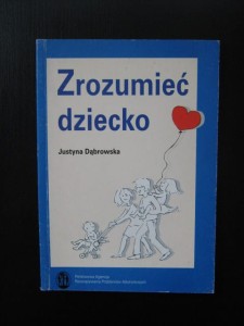 Justyna Dąbrowska, Zrozumieć dziecko