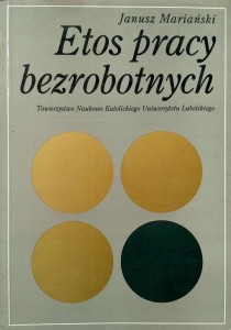 Janusz Mariański, Etos pracy bezrobotnych