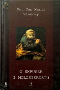 Jan Maria Vianney, O skrusze i miłosierdziu