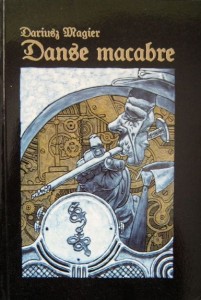 Dariusz Magier, Danse macabre