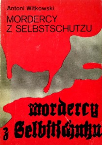 Antoni Witkowski, Mordercy z Selbstschutzu