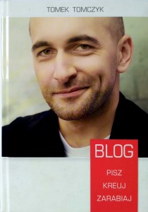 Tomek Tomczyk, Blog Pisz Kreuj Zarabiaj
