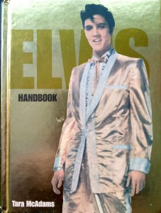 Tara McAdams, Elvis Handbook Presley