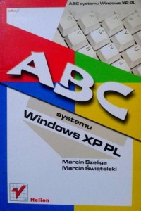 Marcin Szeliga Marcin Świątelski, ABC systemu Windows XP PL