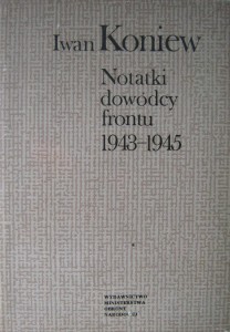 Iwan Koniew, Notatki dowódcy frontu 1943- 1945