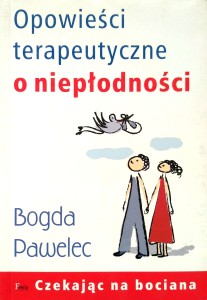 Bogda Pawelec, Opowieści terapeutyczne o niepłodności