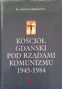 Stanisław Bogdanowicz, Kościół Gdański pod rządami komunizmu 1945- 1984