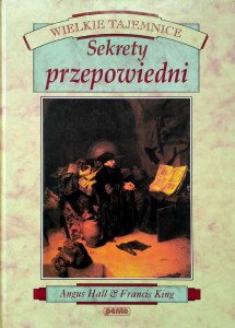 Angus Hall Francis King, Sekrety przepowiedni Wielkie Tajemnice