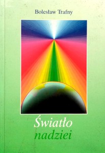 Bolesław Trafny, Światło nadziei