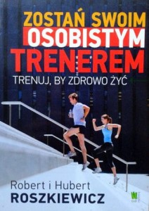 Robert i Hubert Roszkiewicz, Zostań osobistym trenerem