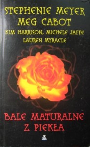 Stephenie Meyer Meg Cabot, Bale maturalne z piekła