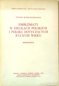Paulina Buchwald- Pelcowa, Emblematy w drukach polskich i Polski dotyczących XVI- XVIII wieku