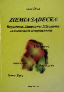 Adam Śliwa, Ziemia sądecka Boguszowa Januszowa Librantowa
