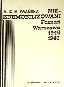 Alicja Iwańska, Niezdemobilizowani Poznań Warszawa