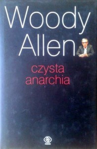Woody Allen, Czysta anarchia