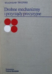 Władysław Tryliński, Drobne mechanizmy i przyrządy precyzyjne