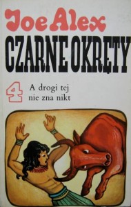 Joe Alex, Czarne okręty cz.4 A drogi tej nie zna nikt