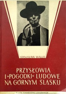 Stanisław Wallis, Przysłowia i pogodki ludowe na Górnym Śląsku