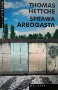 Thomas Hettche, Sprawa Arbogasta