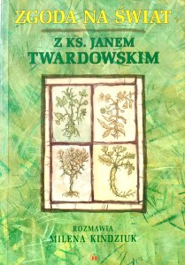 Kindziuk, Zgoda na świat ks. Jan Twardowski