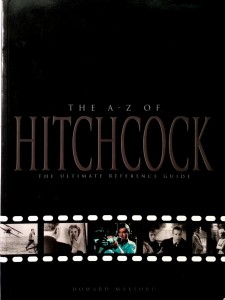 Howard Maxford, The A- Z of Hitchcock The Ultimate Reference Guide