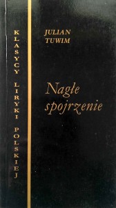 Julian Tuwim, Nagłe spojrzenie