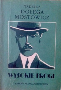 Tadeusz Dołęga Mostowicz, Wysokie progi