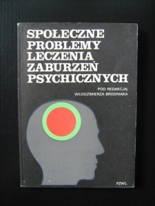 red. Włodzimierz Brodniak, Społeczne problemy leczenia zaburzeń psychicznych