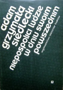 Adam Grzymała- Siedlecki, Niepospolici ludzie w dniu swoim powszednim
