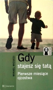 Mikael Micucci, Gdy stajesz się tatą
