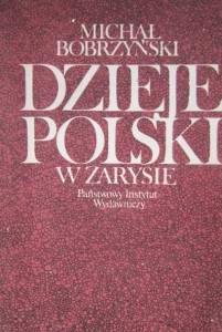 Michał Bobrzyński, Dzieje Polski w zarysie