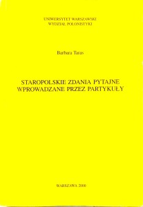 Barbara Taras, Staropolskie zdania pytajne wprowadzane przez partykuły