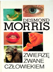 Desmond Morris, Zwierzę zwane człowiekiem