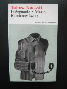 Tadeusz Borowski, Pożegnanie z Marią Kamienny świat