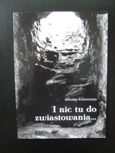Mirosław Kirszensztejn, I nic tu do zwiastowania...