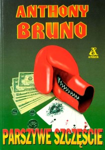 Anthony Bruno, Parszywe szczęście