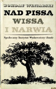 Bohdan Winiarski, Nad Pissą Wissą i Narwią