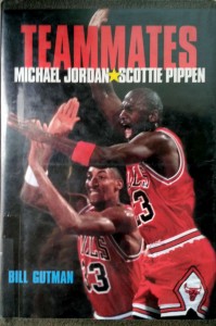 Bill Gutman, Teammates Michael Jordan Scottie Pippen