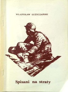 Władysław Łużyczański, Spisani na straty