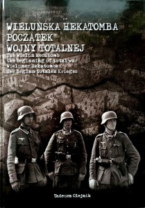 Tadeusz Olejnik, Wieluńska hekatomba Początek wojny totalnej