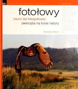 Rostislav Stach, Fotołowy Naucz się fotografować zwierzęta na łonie natury