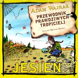 Adam Wajrak, Przewodnik Prawdziwych Tropicieli Jesień