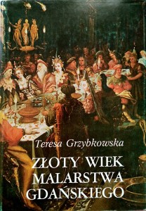 Teresa Grzybkowska, Złoty wiek malarstwa gdańskiego