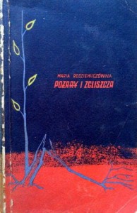 Maria Rodziewiczówna, Pożary i zgliszcza