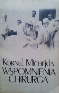 Kornel Michejda, Wspomnienia chirurga